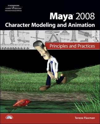 Maya 2008 Character Modeling and Animation: Principles and Practices - Flaxman, Tereza