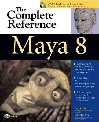 Maya 8: The Complete Reference - Meade, Tom, and Arima, Shinsaku