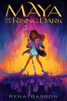 Maya and the Rising Dark - Barron, Rena