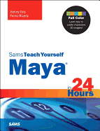 Maya in 24 Hours, Sams Teach Yourself