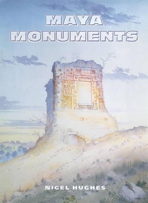 Maya Monuments - Hughes, Nigel