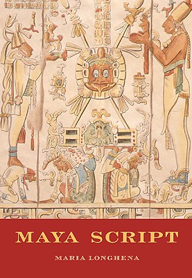 Maya Script: a Civilization and Its Writing - Longhena, Maria, and Frongia, Rosanna M. Giammanco
