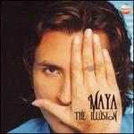 Maya: The Illusion