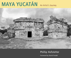 Maya Yucat�n: An Artist's Journey