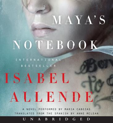 Maya's Notebook Unabridged CD - Allende, Isabel, and Cabezas, Maria (Read by)