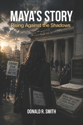 Maya's Story: Rising Against the Shadows - Smith, Donald R