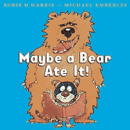 Maybe a Bear Ate It