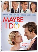 Maybe I Do