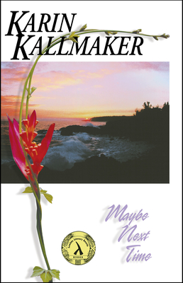 Maybe Next Time - Kallmaker, Karin