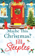 Maybe This Christmas?: A wonderfully heartfelt festive read from Jill Steeples