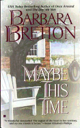 Maybe This Time - Bretton, Barbara