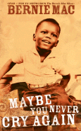 Maybe You Never Cry Again: A True Story