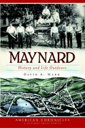 Maynard: History and Life Outdoors