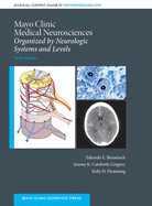 Mayo Clinic Medical Neurosciences: Organized by Neurologic System and Level