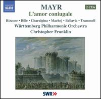 Mayr: L'amor coniugale - Bradley Trammell (tenor); Cinzia Rizzone (soprano); Dariusz Machej (bass); Francescantonio Bille (tenor);...
