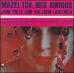Mazeltov, Mis Amigos