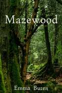 Mazewood: Book Three of the Thrushcross Chronicles