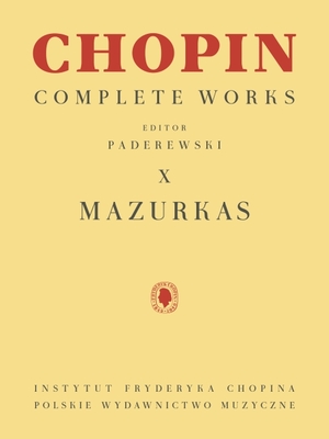 Mazurkas: Chopin Complete Works Vol. X - Chopin, Frederic (Composer), and Paderewski, Ignacy Jan (Editor)