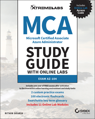 MCA Microsoft Certified Associate Azure Administrator Study Guide with Online Labs: Exam AZ-104 - Skaria, Rithin