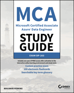 MCA Microsoft Certified Associate Azure Data Engineer Study Guide: Exam Dp-203