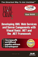 McAd Developing XML Web Services and Server Components with Visual Basic (R) .Net and the .Net Framework Exam Cram 2 (Exam Cram 70-310)