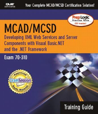 McAd/MCSD Training Guide (70-310): Developing XML Web Services and Server Components with Visual Basic (R) .Net and the .Net Framework [With CDROM] - Gunderloy, Mike