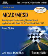 McAd/MCSD Training Guide (70-316): Developing and Implementing Windows-Based Applications with Visual C# and Visual Studio.Net