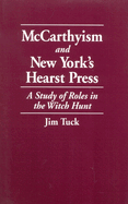 McCarthyism and New York's Hearst Press: A Study of Roles in the Witch Hunt