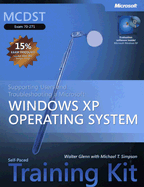 MCDST Self-Paced Training Kit (Exam 70-271): Supporting Users and Troubleshooting a Microsoft Windows XP Operating System - Glenn, Walter J, and Simpson, Michael T