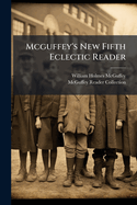 McGuffey's New Fifth Eclectic Reader