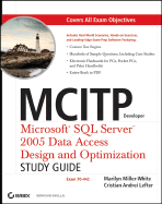 McItp Developer: Microsoft SQL Server 2005 Data Access Design and Optimization (70-442) - Miller-White, Marilyn, and Lefter, Cristian Andrei