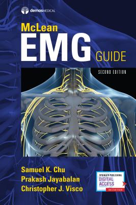 McLean EMG Guide, Second Edition - Chu, Samuel K, MD (Editor), and Jayabalan, Prakash, MD, PhD (Editor), and Visco, Christopher J, MD (Editor)
