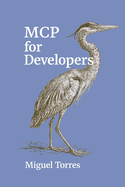 MCP for Developers: Connecting AI Assistants to Tools, Data, APIs, and Workflows