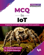 MCQ in IoT- Volume 2 (for Intermediate Level): Prepare for success with IoT multiple choice questions (English Edition)