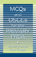 McQs and Osces for the Primary Frca