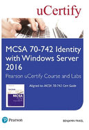 McSa 70-742 Identity with Windows Server 2016 Pearson Ucertify Course and Labs Student Access Card