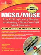 McSa/MCSE Implementing, Managing, and Maintaining a Microsoft Windows Server 2003 Network Infrastructure (Exam 70-291): Study Guide and DVD Training System