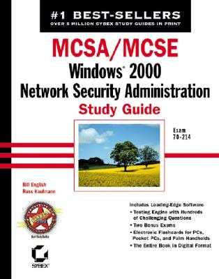 MCSA/MCSE: Windows 2000 Network Security Administration Study Guide Exam 70-214 - English, Bill, and Kaufmann, Russ
