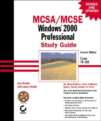 MCSA/MCSE Windows 2000 Professional Study Guide: Exam 70-210 - Donald, Lisa, and Chellis, James