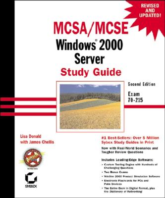 MCSA/MCSE Windows 2000 Server Study Guide: Exam 70-215 - Donald, Lisa, and Chellis, James