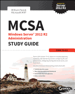 McSa Windows Server 2012 R2 Administration Study Guide: Exam 70-411