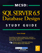 MCSD: SQL Server 6.5 Database Study Guide - Hough, Kevin, and Sybex