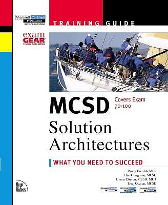 MCSD Training Guide: Solutions Architectures: What You Need to Succeed - Cornish, Randy, and Qaisar, Eeraj J, and Ferguson, Derek