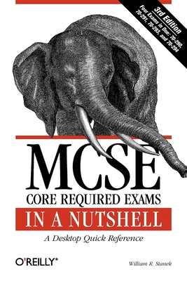 MCSE Core Required Exams in a Nutshell - Stanek, William R