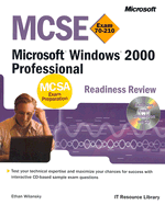 MCSE Microsoft Windows 2000 Professional Readiness Review; Exam 70-210