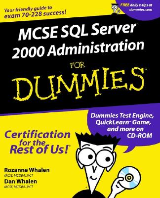MCSE SQL Server 2000 Administration for Dummies - Whalen, Rozanne, and Whalen, Dan