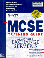 MCSE Training Guide: Exchange Server 5 - Wagner, Ellen, and Porter, Mike