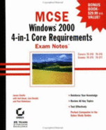 MCSE: Windows 2000 4-In-1 Core Requirements: Exam Notes - Chellis, James, and Desai, Anil, MCSE, MCSD, MCDBA, and Donald, Lisa