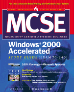 MCSE Windows 2000 Accelerated Study Guide: Exam 70-240