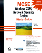 MCSE: Windows 2000 Network Security Design Study Guide Exam 70-220 - Govanus, Gary, and King, Robert, M.D.